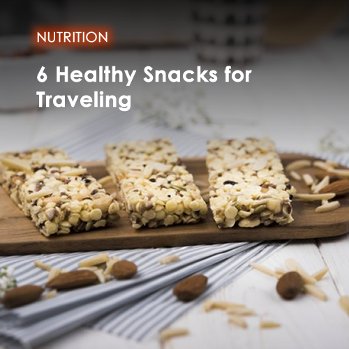6 Healthy Snacks for Traveling
